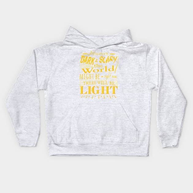 However dark and scary the world might be right now, there will be light Kids Hoodie by FandomizedRose